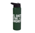 Gel Shots Before Gunshots Half Marathon 13.1 Runner Stainless Steel Insulated Water Bottle - color: Dark Green