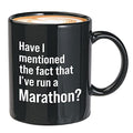 Runner Coffee Mug 11oz Black - I've Run a Marathon - Running Marathon Lover Buddy Trail Fact Hobby Long Run Finisher for Men Women