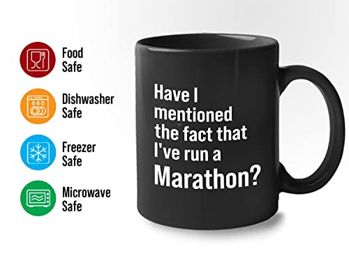Runner Coffee Mug 11oz Black - I've Run a Marathon - Running Marathon Lover Buddy Trail Fact Hobby Long Run Finisher for Men Women