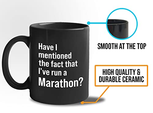 Runner Coffee Mug 11oz Black - I've Run a Marathon - Running Marathon Lover Buddy Trail Fact Hobby Long Run Finisher for Men Women