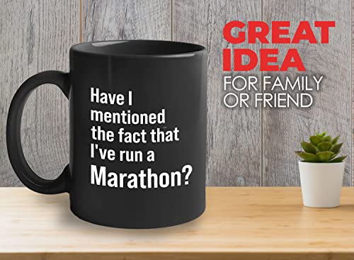 Runner Coffee Mug 11oz Black - I've Run a Marathon - Running Marathon Lover Buddy Trail Fact Hobby Long Run Finisher for Men Women